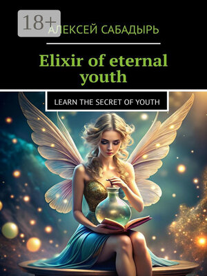 cover image of Elixir of eternal youth. Learn the Secret of Youth